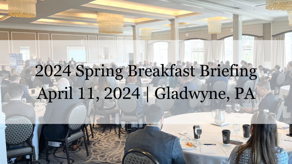 2024 ACG Philadelphia | Spring Breakfast Briefing: Annual Lenders ...